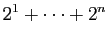 $\displaystyle 2^1+\cdots+2^n$