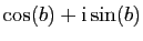 $ \cos(b)+\mathrm{i}\sin(b)$