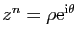 $ z^n = \rho \mathrm{e}^{\mathrm{i}\theta}$
