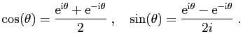 $\displaystyle \cos(\theta) = \frac{\mathrm{e}^{\mathrm{i}\theta}+\mathrm{e}^{-\...
...a) = \frac{\mathrm{e}^{\mathrm{i}\theta}-\mathrm{e}^{-\mathrm{i}\theta}}{2i}\;.$