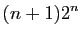 $\displaystyle (n+1)2^n$