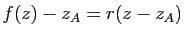$ f(z)-z_A=r(z-z_A)$