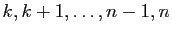 $ k,k+1,\ldots,n-1,n$