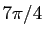 $ 7\pi/4$