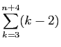 $ \displaystyle\sum_{k=3}^{n+4}(k-2) $