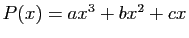 $ P(x)=ax^3+bx^2+cx$