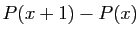$ P(x+1)-P(x)$