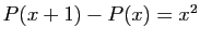 $ P(x+1)-P(x)=x^2$