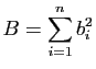 $ \displaystyle B=\sum_{i=1}^nb_{i}^2$