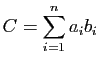 $ \displaystyle C=\sum_{i=1}^na_{i}b_{i}$