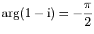 $ \displaystyle{\mathrm{arg}(1-\mathrm{i})=-\frac{\pi}{2}}$