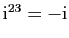 $ \mathrm{i}^{23}=-\mathrm{i}$