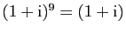 $ (1+\mathrm{i})^{9}=(1+\mathrm{i})$