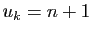 $ u_k=n+1$