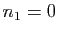 $ n_1=0$