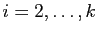 $ i=2,\ldots,k$