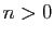 $ n> 0$