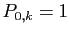 $ P_{0,k}=1$