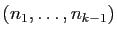 $ (n_1,\ldots,n_{k-1})$