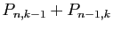 $\displaystyle P_{n,k-1}+P_{n-1,k}$