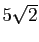 $ 5\sqrt{2}$