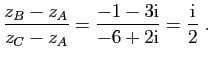 $\displaystyle \frac{z_B-z_A}{z_C-z_A} = \frac{-1-3\mathrm{i}}{-6+2\mathrm{i}}
=\frac{\mathrm{i}}{2}\;.
$