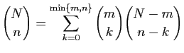 $\displaystyle \binom{N}{n} = \sum_{k=0}^{\min\{m,n\}} \binom{m}{k}\binom{N-m}{n-k}$