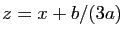 $ z=x+b/(3a)$