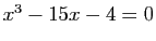 $ x^3-15x-4=0$