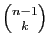 $ \binom{n-1}{k}$
