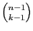 $ \binom{n-1}{k-1}$
