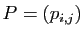 $ P=(p_{i,j})$