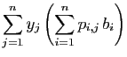$\displaystyle \displaystyle{ \sum_{j=1}^n y_j
\left(\sum_{i=1}^n p_{i,j} b_i\right)}$