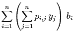 $\displaystyle \displaystyle{ \sum_{i=1}^n
\left(\sum_{j=1}^n p_{i,j} y_j\right) b_i}$