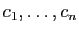 $ c_1,\ldots,c_n$