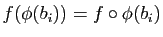 $ f(\phi(b_i))=f\circ\phi(b_i)$