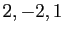 $ 2,-2,1$