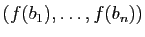 $ (f(b_1),\ldots,f(b_n))$
