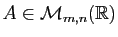 $ A\in{\cal M}_{m,n}(\mathbb{R})$
