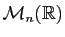 $ {\cal M}_n(\mathbb{R})$