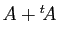 $ A+{^t\!A}$