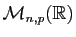$ {\cal M}_{n,p}(\mathbb{R})$