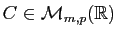 $ C\in {\cal M}_{m,p}(\mathbb{R})$