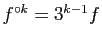 $ f^{\circ k} = 3^{k-1}f$