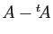 $ A-{^t\!A}$