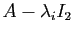 $ A-\lambda_i I_2$