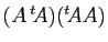 $ (A {^t\!A})({^t\!A} A)$