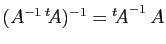$ (A^{-1} {^t\!A})^{-1}={^t\!A}^{-1} A$