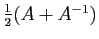 $ \frac{1}{2}(A+A^{-1})$