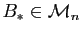 $ B_*\in {\cal M}_n$
